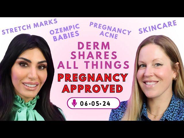 Dermatologist shares PREGNANCY Tips, Skincare & Treatments! | More Than A Pretty Face Podcast