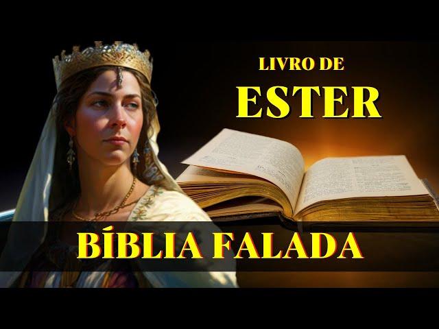 Livro de Ester - Bíblia falada áudio completo