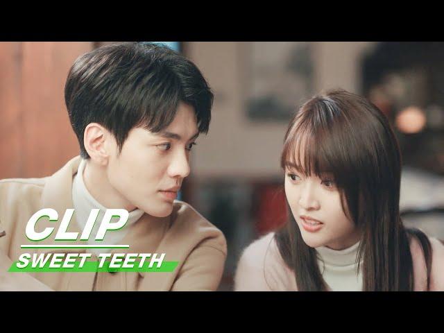 Clip: Preference Only For You | Sweet Teeth EP19 | 世界微尘里 | iQiyi