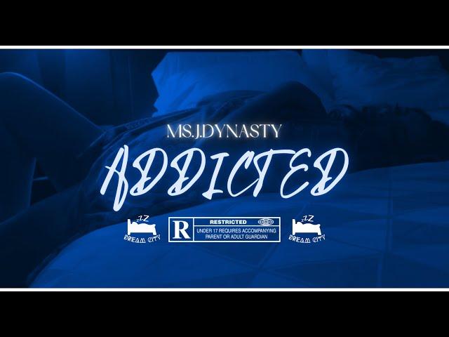 Ms.J.Dynasty - Addicted (Official Video)