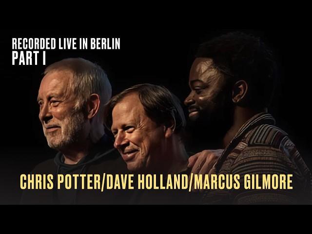 Crosscurrents Trio feat. CHRIS POTTER, DAVE HOLLAND & MARCUS GILMORE