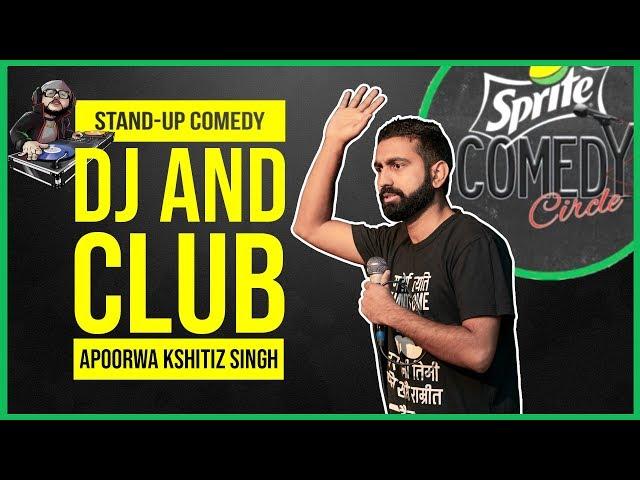 DJ and Club | Stand-up Comedy by Apoorwa Kshitiz Singh