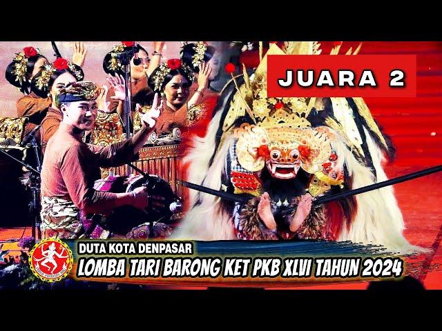 JUARA 2 LOMBA BAPANG BARONG KET PKB TAHUN 2024 - DUTA KOTA DENPASAR