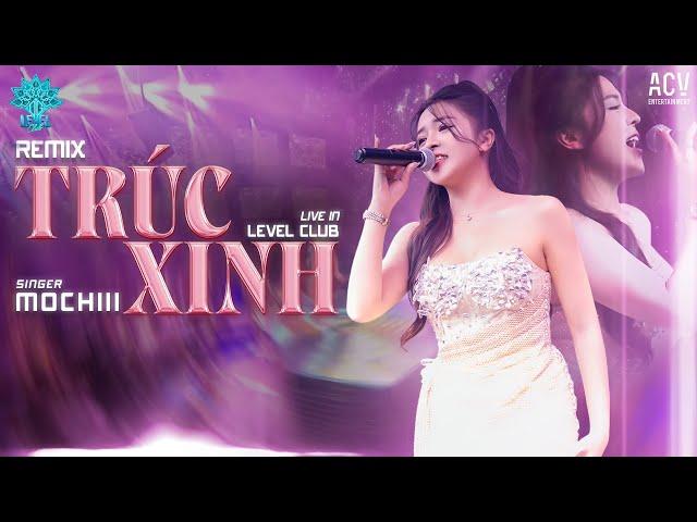 ( SHOW LEVEL CLUB MÓNG CÁI ) TRÚC XINH REMIX - MOCHIII | Cớ Sao Người Nỡ Mang Đi Câu Chia Lìa...