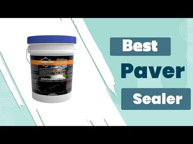 Best Paver Sealer in 2024 [Top 7 Reviews & Buying Guide]