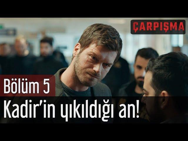 Çarpışma 5. Bölüm - Kadir'in Yıkıldığı An!