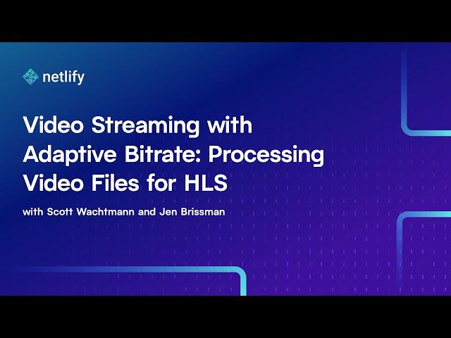 Video Streaming with Adaptive Bitrate: Processing Video Files for HLS