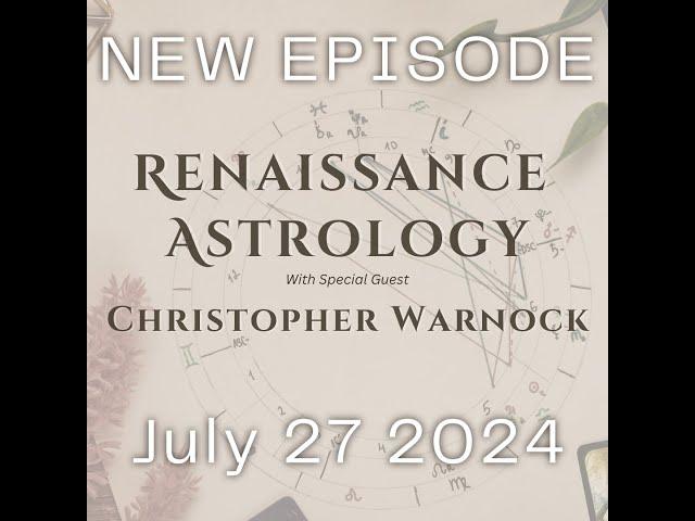 3.4 Renaissance Astrology with special guest Christopher Warnock