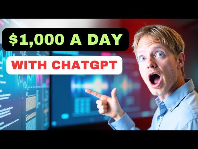 How To Earn $1,000 Daily with ChatGPT | SIMPLE METHOD