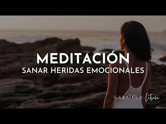 Meditación Guiada para Sanar Heridas Emocionales ️‍🩹 15 minutos @GabrielaLitschi