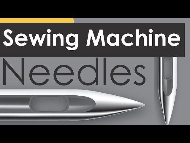 Sewing Machine Needles 101 - what sewing machine needle to use