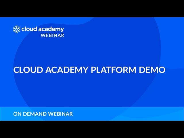 Cloud Academy Platform Demo Webinar | February 23