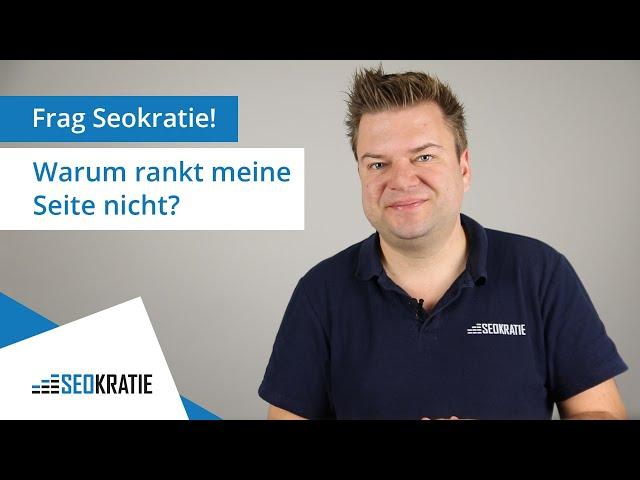 "Warum rankt meine Seite nicht?" Frag Seokratie #7