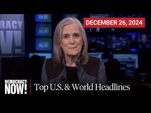 Top U.S. & World Headlines — December 26, 2024