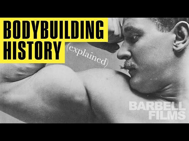 The HISTORY of Bodybuilding, Explained.