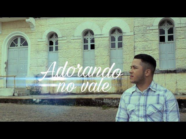 Eduardo Lima |  Adorando no Vale  (Vídeo Oficial)