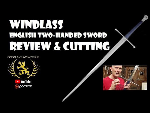 WINDLASS 15th century English TWO-HANDED SWORD: REVIEW & CUTTING