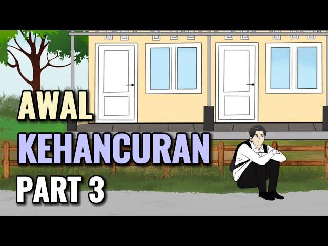 AWAL KEHANCURAN PART 3 - Animasi Sekolah