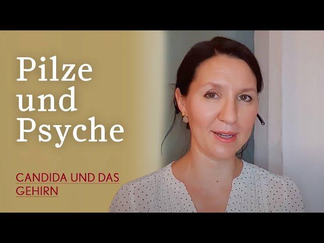 Candida und das Gehirn: Können Pilze psychische Beschwerden auslösen? 