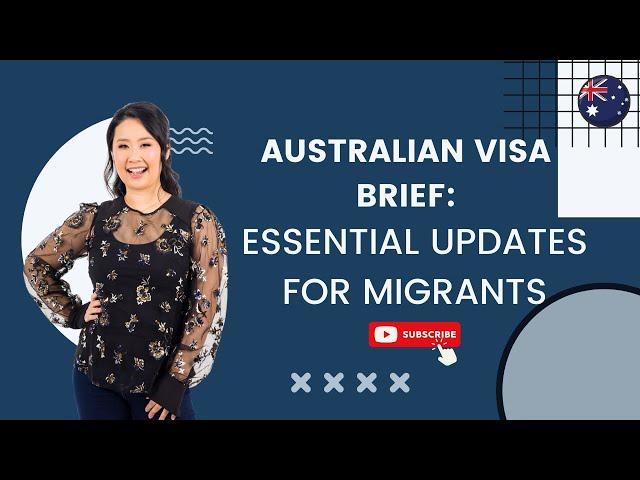 Australian Visa Brief: Essential Updates for Migrants!