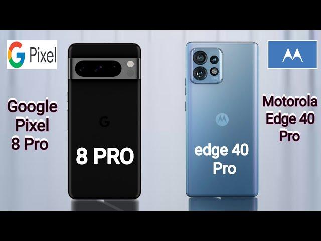 Google Pixel 8 vs Motorola Edge 40 Pro || Motorola Edge 40 Pro vs Google Pixel 8