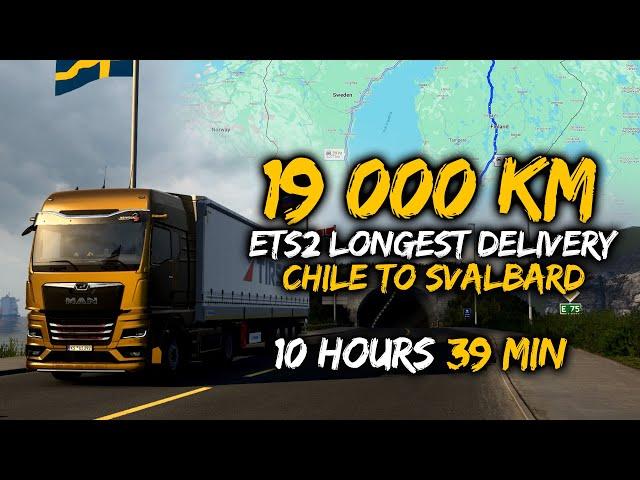 ETS2 Longest Delivery From Chile (Antofagasta) to Grumantbyen (Svalbard) |   10 Hours