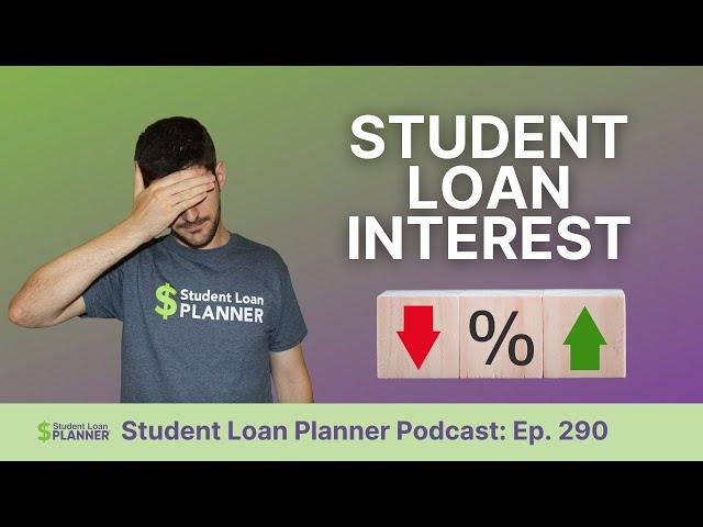 (Ep. 290) Rising Student Loan Interest Rates | Impact on Student Loan Forgiveness