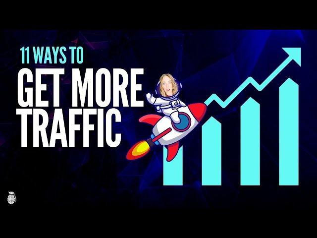 How to get Traffic to Your Website - 11 Ways to Increase Website Traffic