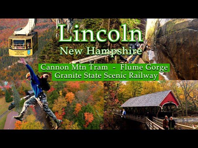 Lincoln, NH - Flume Gorge, Cannon Mtn Tram, Granite Scenic Railway