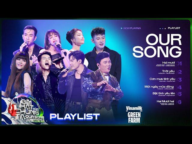 Tổng hợp những bài hát nghe là nghiện trong liveshow 1 - bảng B Our Song Việt Nam [Duet Playlist]