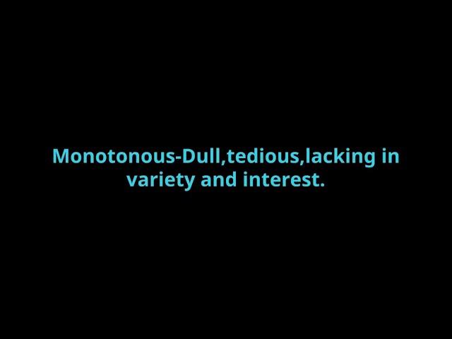 Learn new word everyday-Monotonous