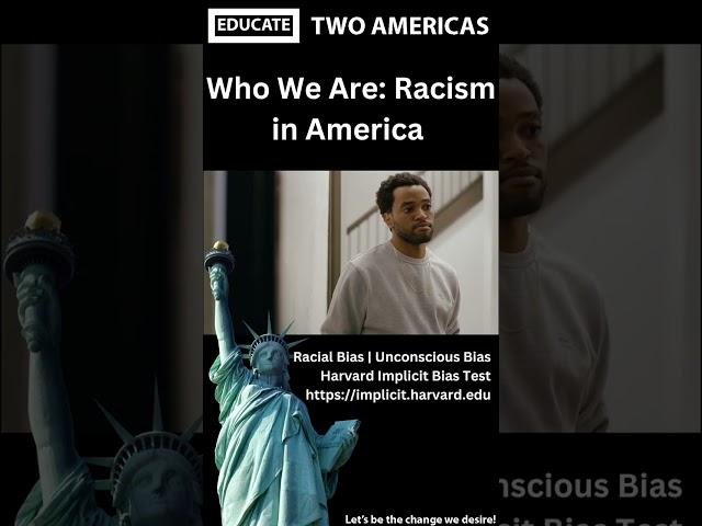 Who We Are: Racism in America How Unconscious and Racial Biases Plays Into Systemic Racism