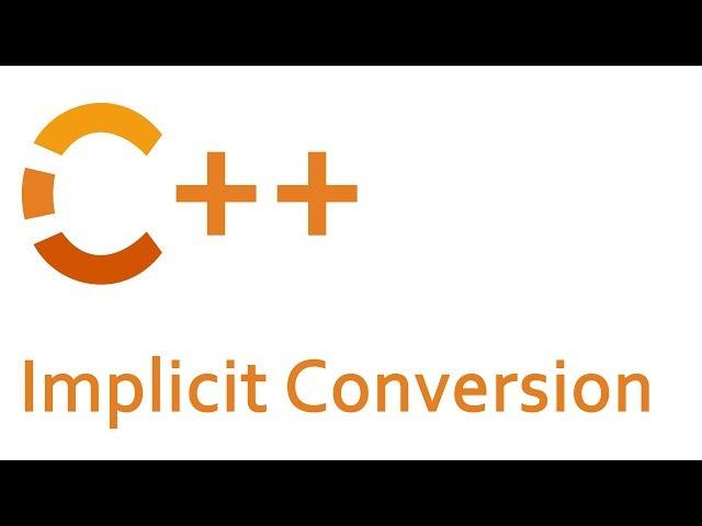 Implicit Conversion and the Explicit Keyword in C++