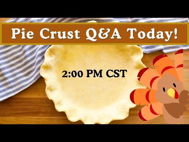 Live Stream: Pie Crust Q&A