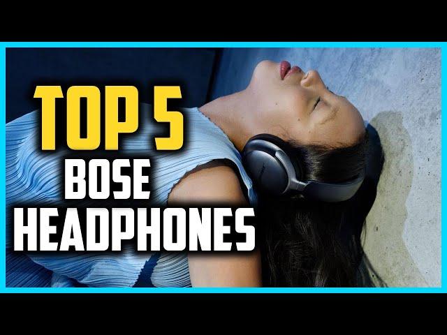 Top 5 Best Bose Headphones in 2025