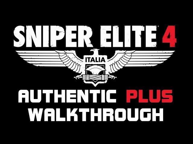 Sniper Elite 4 - Authentic Plus - Full Walkthrough | All Objectives