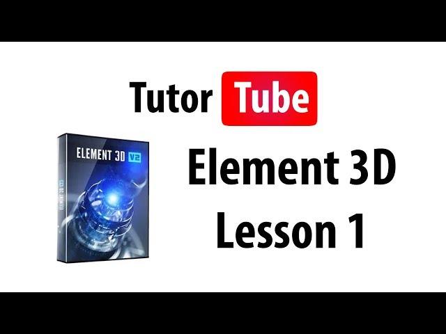 Element 3D Tutorial - Lesson 1 - Workflow