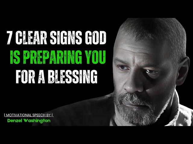 7 CLEAR SIGNS GOD IS PREPARING YOU FOR A BLESSING ! Best Motivational Speech By Denzel Washington