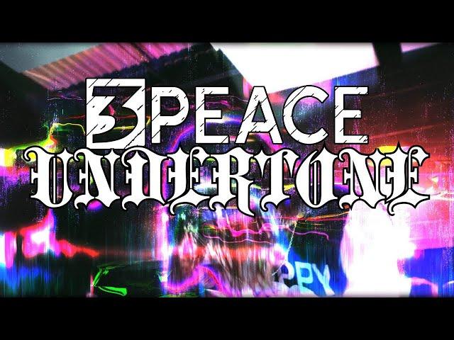 Undertone - 3PEACE (Official Music Video)