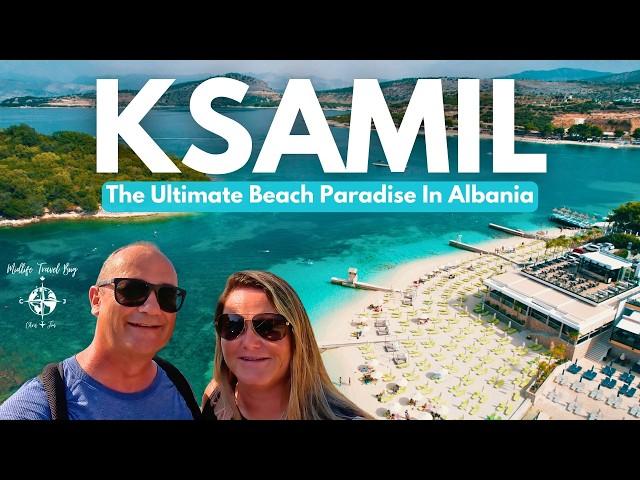 KSAMIL Albania : The Beach Town Everyone's Talking About! Find Out Why! 