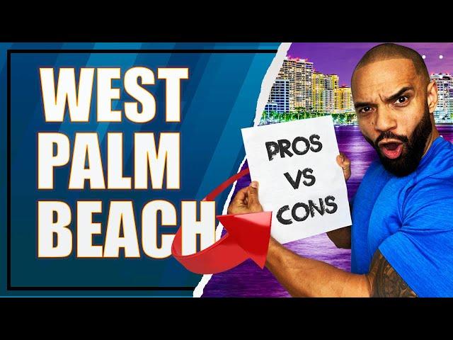 Pros and Cons Of Living In West Palm Beach: #5 Is The Real Deal!