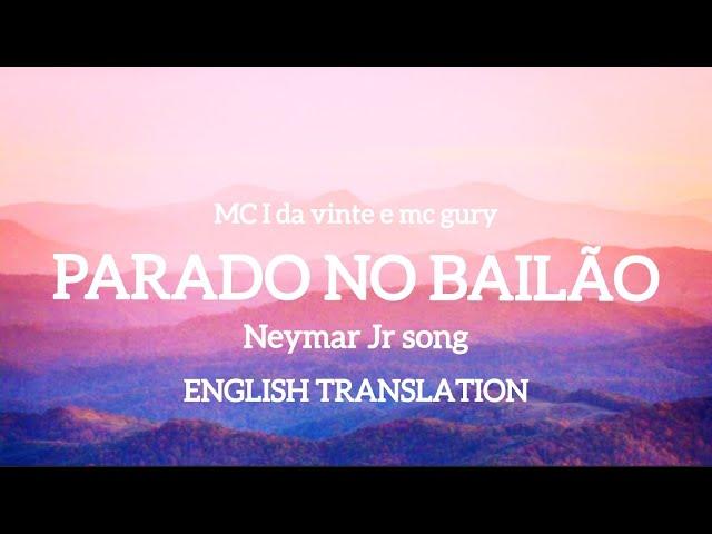 Parado no bailão(english lyrics) / Neymar Jr song // tiktok sound /// Chill MOOD channel