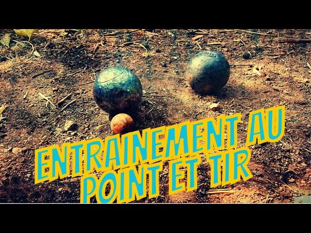 Entrainement au Point et au Tir - Pétanque 