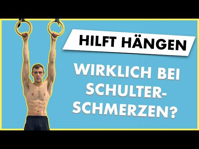 Ist Hängen wirklich so gesund? - Aushängen bei Schulterschmerzen