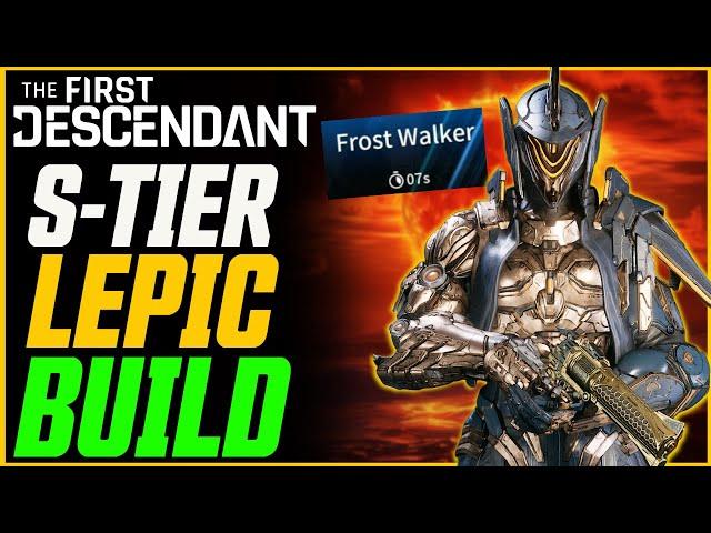 S+ TIER LEPIC BUILD! (7s Frost Walker Melt!) // The First Descendant Lepic Build Guide