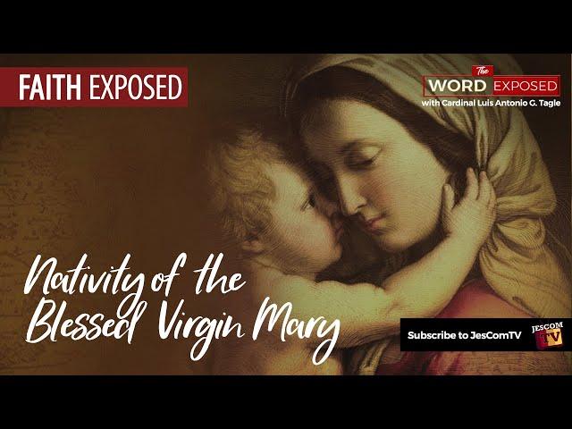 Nativity of the Blessed Virgin Mary | Faith Exposed with Cardinal Tagle