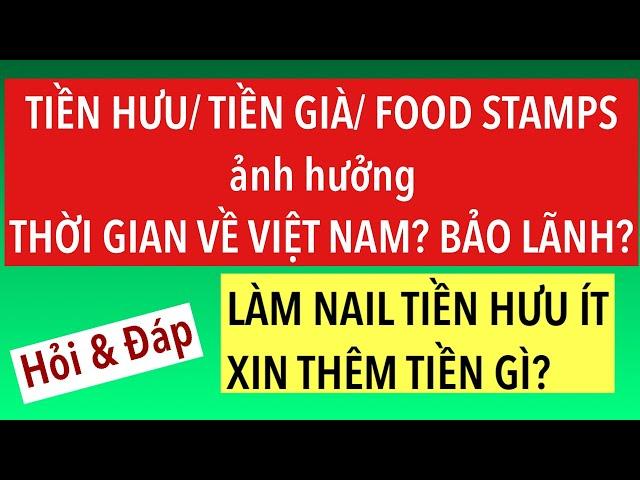 #835]CÓ TIỀN HƯU NHƯNG CHƯA CÓ QUỐC TỊCH MỸ, VỀ VIỆT NAM BAO LÂU? TIỀN HƯU MỸ ÍT-XIN THÊM TIỀN GÌ ?