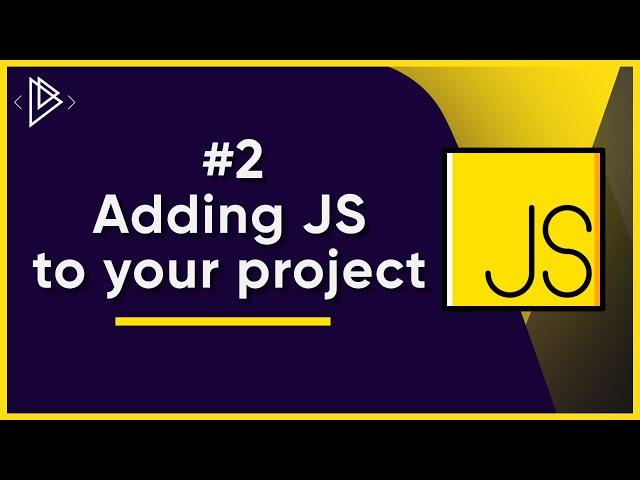#2 Adding JavaScript to your Project | JavaScript Full Tutorial
