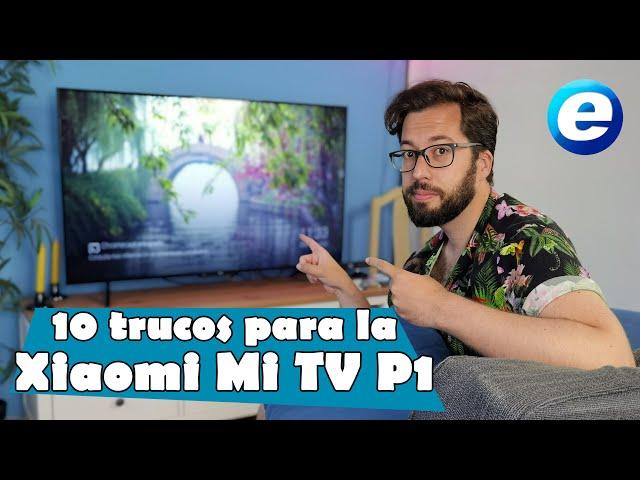 ▶ 10 TRUCOS PARA LA XIAOMI MI TV P1