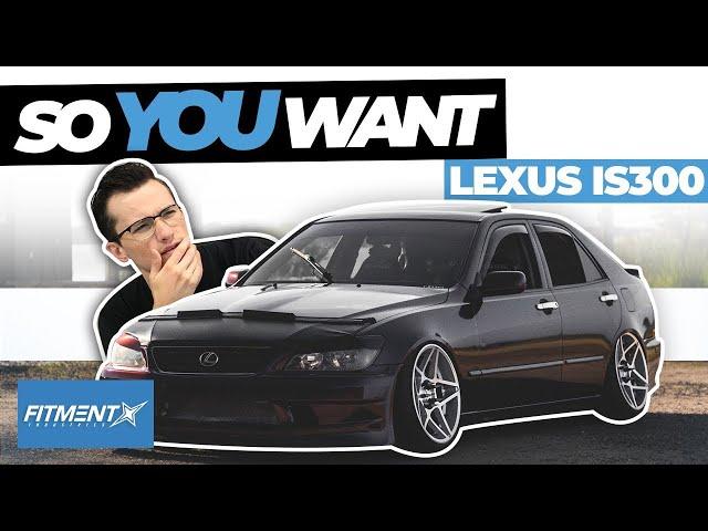 So You Want a Lexus IS300